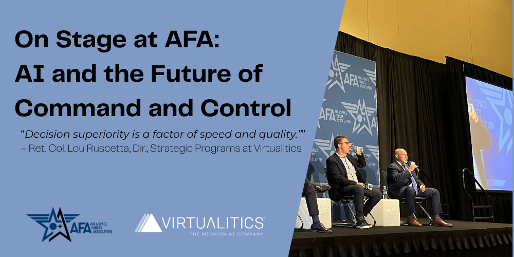 Retired Colonel Lou Ruscetta, Director of Strategic Programs at Virtualitics, speaks on stage at the AFA Air, Space & Cyber Conference with the AFA logo in the background. The slide beside him reads “On Stage at AFA: AI and the Future of Command and Control” with a quote about decision superiority.